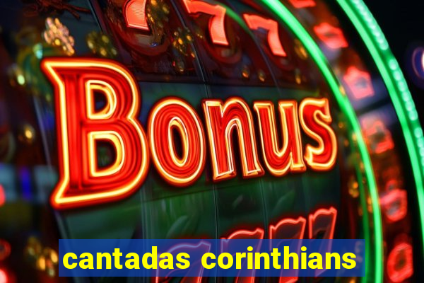 cantadas corinthians